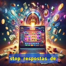 stop respostas de a a z